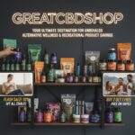 Greatcbdshop: Your Ultimate Destination for Unrivaled Alternative Wellness & Recreational Product Savings